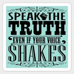 Speak the Truth Magnet